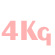 4 Kg